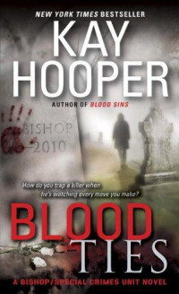 Hooper Kay — Blood Ties: A Bishop/Special Crimes Unit Novel (Bishop Trilogies)