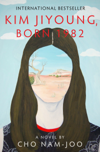 Cho Nam-Joo, Jamie Chang (translation) — Kim Jiyoung, Born 1982: A Novel