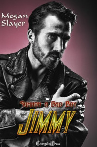 Megan Slayer — Jimmy (Summon a Bad Boy 1)