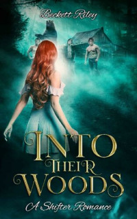 Beckett Riley — Into Their Woods: A Shifter Reverse Harem Romance