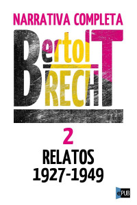 Brecht Bertolt — Relatos 2 1927-1949