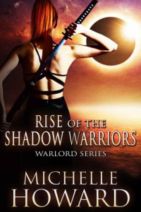 Howard Michelle — Rise of the Shadow Warriors