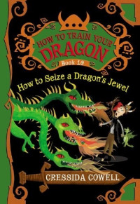 Cowell Cressida — How to Seize a Dragon's Jewel