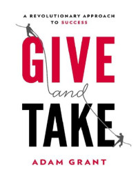 Grant Adam M — GIVE AND TAKE