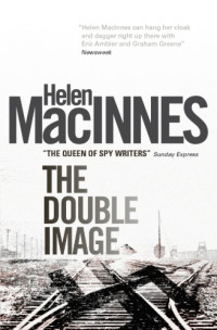 Helen MacInnes — The Double Image