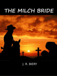 Biery, J R — The Milch Bride