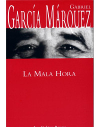 Gabriel Garcia Marquez — La Mala Hora