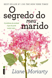 Moriarty Liane — O Segredo do Meu Marido