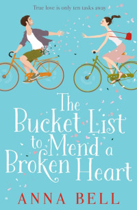 Bell Anna — The Bucket List to Mend a Broken Heart