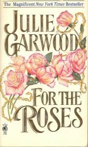Garwood Julie — For the Roses