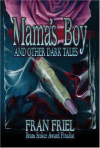 Friel Fran — Mama's Boy and Other Dark Tales