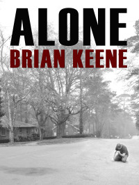 Brian Keene — Alone
