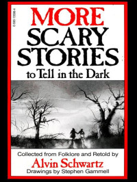 Alvin Schwartz — More Scary Stories to Tell in the Dark