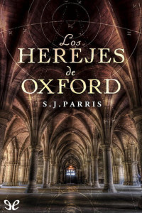 S. J. Parris — Los herejes de Oxford
