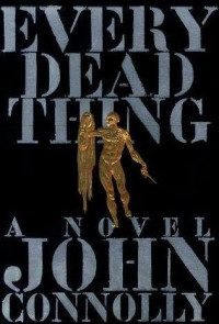 John Connolly — Every Dead Thing - Charlie Parker #01