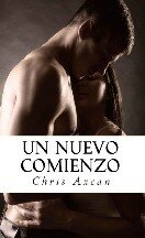 Chris Axcan — (Ámame Ahora Y Siempre 03) Un nuevo comienzo