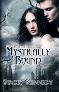 Stacey Kennedy — Mystically Bound (Frostbite #3)