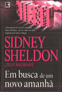 Sheldon Sidney; Bagshawe Tilly — Em busca de um novo amanhã