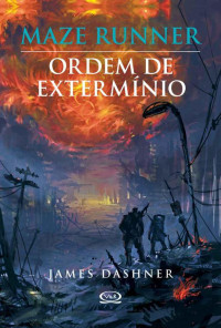 Dashner James — Ordem de Extermínio