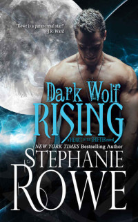 Rowe Stephanie — Dark Wolf Rising