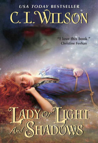 C.L. Wilson — Lady of Light and Shadows