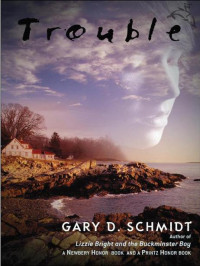 Schmidt, Gary D — Trouble