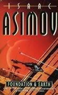 Isaac Asimov — Foundation and Earth