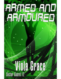 Grace Viola — Armed and Armoured