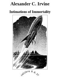 Irvine, Alexander C — Intimations of Immortality