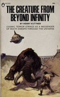 Kuttner Henry — The Creature From Beyond Infinity