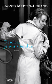 Martin-Lugand, Agnes — Désolée, je suis attendue