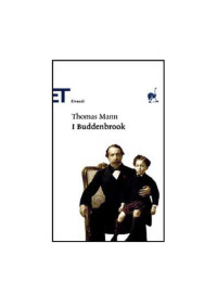 Thomas Mann — I Buddenbrook. Decadenza di una famiglia