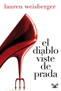 Lauren Weisberger — El diablo viste de Prada