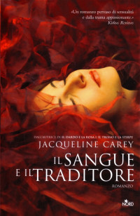 Jacqueline CAREY — Il Sangue e il Traditore