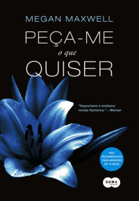 Megan Maxwell — Peça-me o que quiser