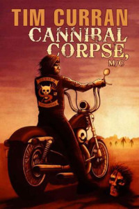 Tim Curran — Cannibal Corpse, MC
