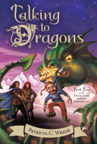 Patricia C. Wrede — Talking to Dragons (Enchanted Forest Chronicles #4)