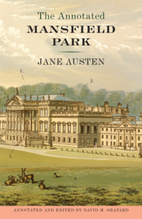 Jane Austen; David M. Shapard — The Annotated Mansfield Park