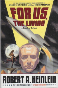 Robert A. Heinlein — For Us, the Living: A Comedy of Customs