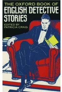 Patricia Craig — The Oxford Book of English Detective Stories