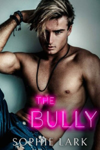 Sophie Lark — The Bully