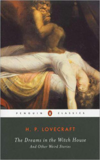 Lovecraft H P; Joshi S T (Editor) — The Dreams in the Witch House and Other Weird Stories