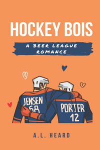 A.L. Heard — Hockey Bois: A Beer League Romance
