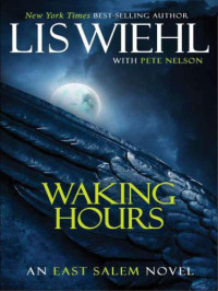 Lis Wiehl, Pete Nelson — Waking Hours (The East Salem Trilogy #1)