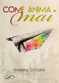 Rossana Soldano — Come anima mai