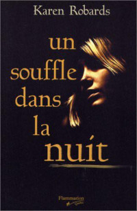 Robards Karen — Un souffle dans la nuit