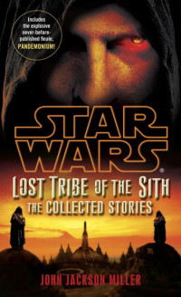 John Jackson Miller — Lost Tribe of the Sith: The Collected Stories