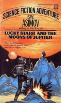 Isaac Asimov — Lucky Starr and the Moons of Jupiter