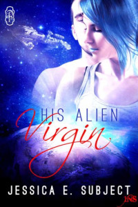 Subject, Jessica E — His Alien Virgin