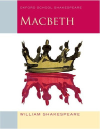 William Shakespeare, Roma Gill (editor) — Oxford School Shakespeare: Macbeth